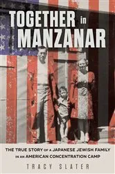 Book cover of Together in Manzanar by Tracy Slater
