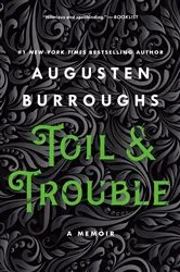 Book cover of Toil & Trouble by Augusten Burroughs