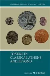 Book cover of Tokens in Classical Athens and Beyond by M. E. Gkikaki