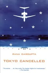Book cover of Tokyo Cancelled by Rana Dasgupta