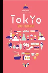 Book cover of Tokyo Cult Recipes by Maori Murota