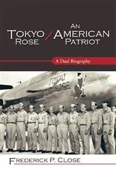 Book cover of Tokyo Rose / An American Patriot by Frederick P. Close