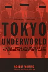 Book cover of Tokyo Underworld by Robert Whiting