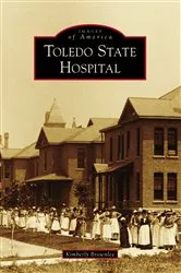 Book cover of Toledo State Hospital by Kimberly Brownlee