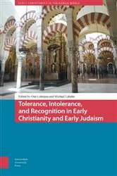 Book cover of Tolerance, Intolerance, and Recognition in Early Christianity and Early Judaism by Outi Lehtipuu