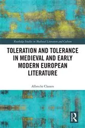 Book cover of Toleration and Tolerance in Medieval European Literature by Albrecht Classen