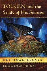 Book cover of Tolkien and the Study of His Sources by Jason Fisher