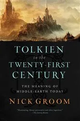 Book cover of Tolkien in the Twenty-First Century by Nick Groom