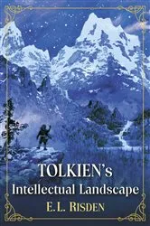 Book cover of Tolkien's Intellectual Landscape by E.L. Risden