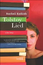 Book cover of Tolstoy Lied by Rachel Kadish