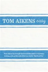 Book cover of Tom Aikens: Easy by Tom Aikens