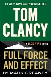 Book cover of Tom Clancy Full Force and Effect by Mark Greaney