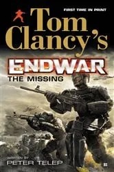 Book cover of Tom Clancy's EndWar: The Missing by Tom Clancy
