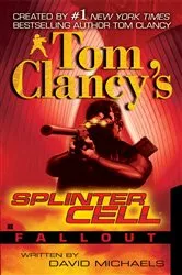 Book cover of Tom Clancy's Splinter Cell: Fallout by David Michaels