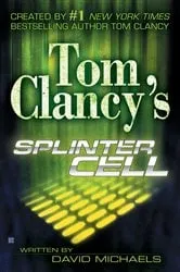 Book cover of Tom Clancy's Splinter Cell by David Michaels
