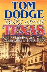 Book cover of Tom Dodge Talks About Texas by Tom Dodge
