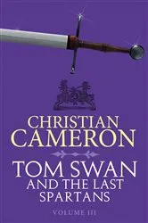 Book cover of Tom Swan and the Last Spartans: Part Three by Christian Cameron