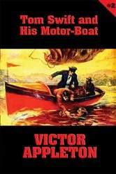 Book cover of Tom Swift #2: Tom Swift and His Motor-Boat by Victor Appleton