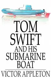 Book cover of Tom Swift and His Submarine Boat by Victor Appleton