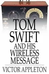 Book cover of Tom Swift and His Wireless Message by Victor Appleton