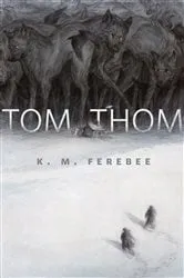 Book cover of Tom, Thom by K. M. Ferebee