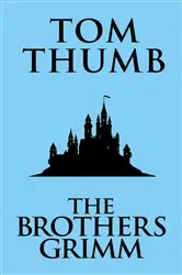 Book cover of Tom Thumb by The Brothers Grimm