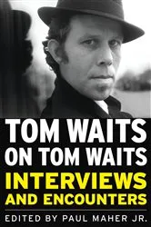 Book cover of Tom Waits on Tom Waits by Paul Maher