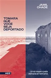 Book cover of Tomara que você seja deportado by Jamil Chade