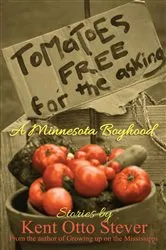 Book cover of Tomatoes Free for the Asking by Kent Otto Stever