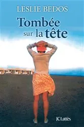 Book cover of Tombée sur la tête by Leslie Bedos