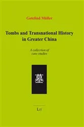 Book cover of Tombs and Transnational History in Greater China by Gotelind Müller