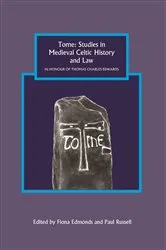 Book cover of Tome: Studies in Medieval Celtic History and Law in Honour of Thomas Charles-Edwards by Fiona Edmonds