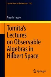 Book cover of Tomita's Lectures on Observable Algebras in Hilbert Space by Atsushi Inoue