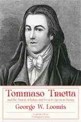 Book cover of Tommaso Traetta and the Fusion of Italian and French Opera in Parma by George W. Loomis