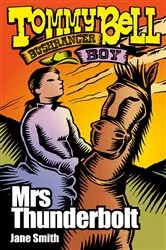Book cover of Tommy Bell Bushranger Boy: Mrs Thunderbolt by Jane Smith