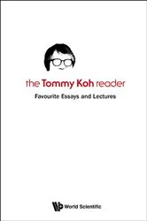 Book cover of Tommy Koh Reader, The: Favourite Essays And Lectures by Tommy Koh