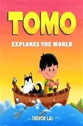 Book cover of Tomo Explores the World by Trevor Lai
