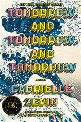 Book cover of Tomorrow, and Tomorrow, and Tomorrow by Gabrielle Zevin
