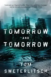 Book cover of Tomorrow and Tomorrow by Tom Sweterlitsch