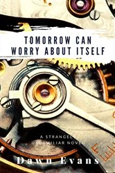 Book cover of Tomorrow Can Worry About Itself by Evans, Dawn, N.