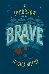 Book cover of Tomorrow I'll Be Brave by Jessica Hische