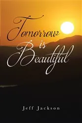 Book cover of Tomorrow Is Beautiful by Jeff Jackson