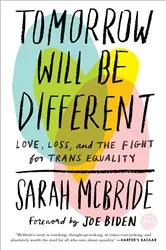 Book cover of Tomorrow Will Be Different by Sarah McBride