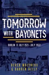 Book cover of Tomorrow with Bayonets by Derek Molyneux
