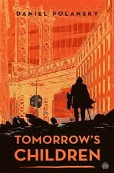 Book cover of Tomorrow's Children by Daniel Polansky