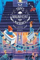 Book cover of Tom's Magnificent Machines by Linda Sarah