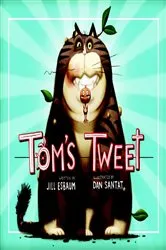 Book cover of Tom's Tweet by Jill Esbaum