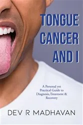 Book cover of Tongue Cancer and I by Dev R. Madhavan