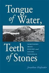 Book cover of Tongue of Water, Teeth of Stones by Jonathan Hufstader