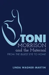 Book cover of Toni Morrison and the Maternal (2nd ed.) by Yoshinobu Hakutani